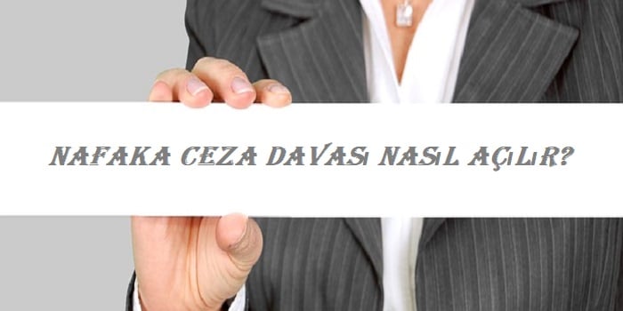 Nafaka Ceza Davası Nasıl Açılır