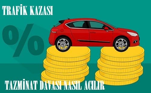 Trafik Kazası Tazminat Davası Nasıl Açılır