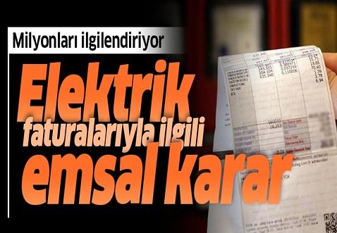 Elektrik Faturalarında Kayıp Kaçak Bedeline İlişkin Emsal Karar