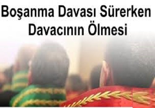 Boşanma Davası Sürerken Eşlerden Biri Ölürse, Boşanma Nasıl Sonuçlanır?