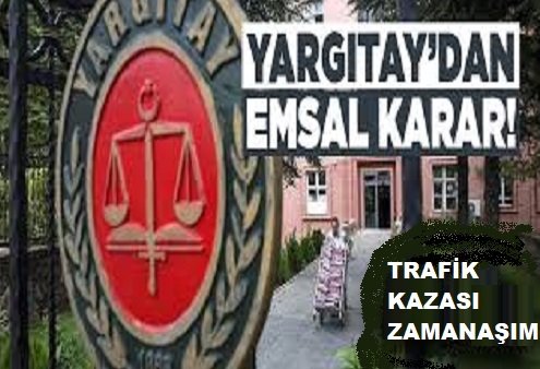 Trafik Kazalarında Tazminat Talebi Zamanaşımı Ne Kadar? Yargıtayın Emsal Kararı!