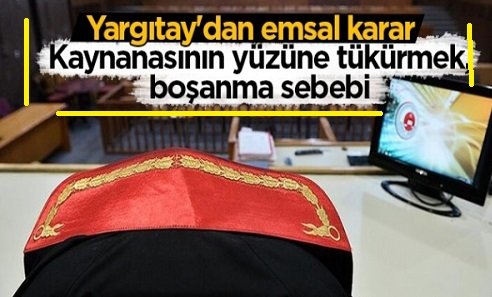 Yargıtay'dan Emsal boşanma kararı! Kaynanasının yüzüne tüküren damat tazminat ödeyecek