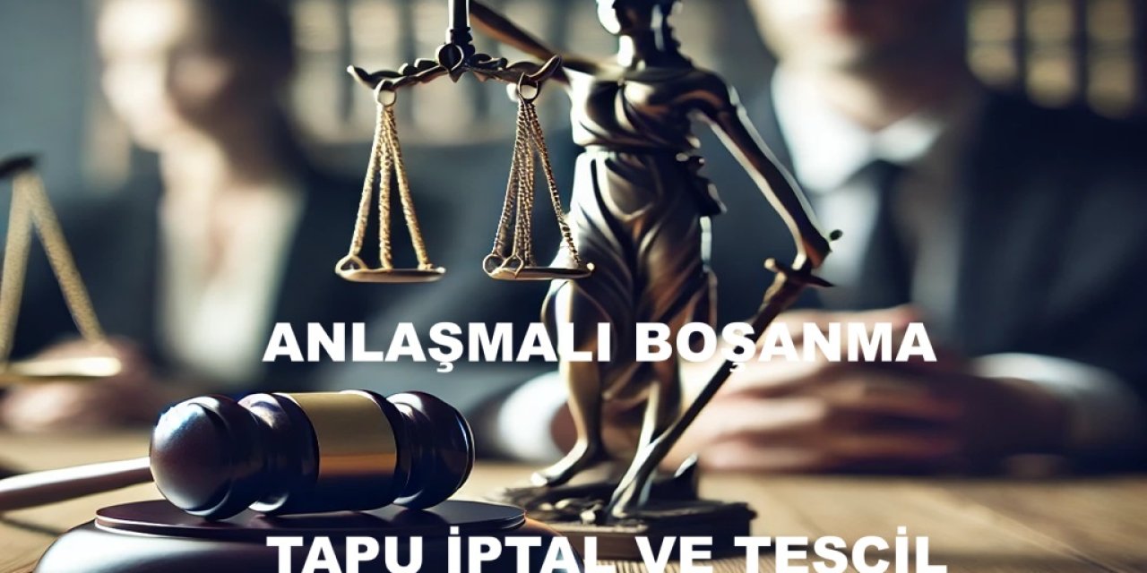 Anlaşmalı Boşanma Sonrası Tapu Devri Yapılmıyorsa Ne Yapılmalı?