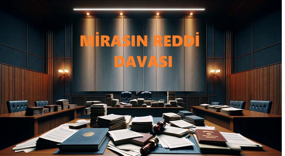 Mirasın Reddi Avukatı Ankara